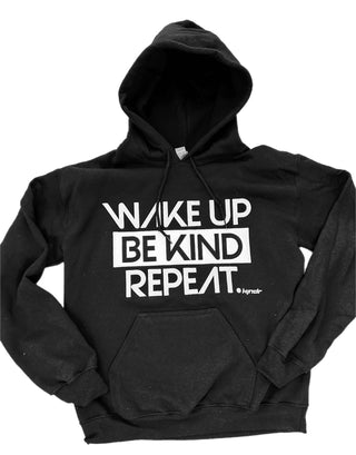 HOODIE - "Wake Up. Be Kind. Repeat."